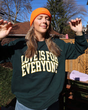 Load image into Gallery viewer, "LOVE IS" Relaxed Crewneck (Dark Green)
