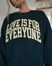 Load image into Gallery viewer, "LOVE IS" Relaxed Crewneck (Dark Green)