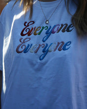 Load image into Gallery viewer, Everyone Everyone Tee