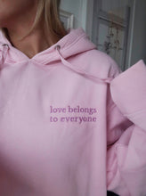 Load image into Gallery viewer, "LOVE BELONGS" HOODIE (Pink)