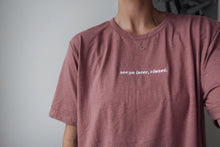 Load image into Gallery viewer, "SEE YA, CLOSET" TEE (Mauve)