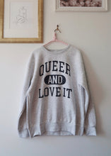 Load image into Gallery viewer, QUEER AND LOVE IT Oversized Crew
