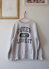 Load image into Gallery viewer, QUEER AND LOVE IT Oversized Crew