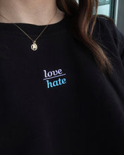 Load image into Gallery viewer, LOVE OVER HATE Crewneck (Black)
