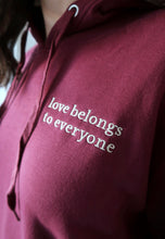 Load image into Gallery viewer, "LOVE BELONGS" HOODIE (Maroon)