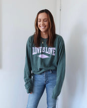 Load image into Gallery viewer, "LOVE IS LOVE" OVERSIZED LONG SLEEVE (Spruce)